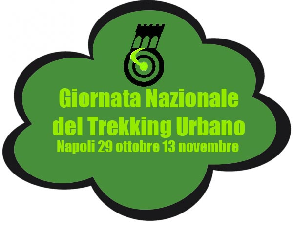 Napoli XIII Giornata Nazionale del Trekking Urbano festa del turismo sostenibile dedicata ai luoghi dell'anima 